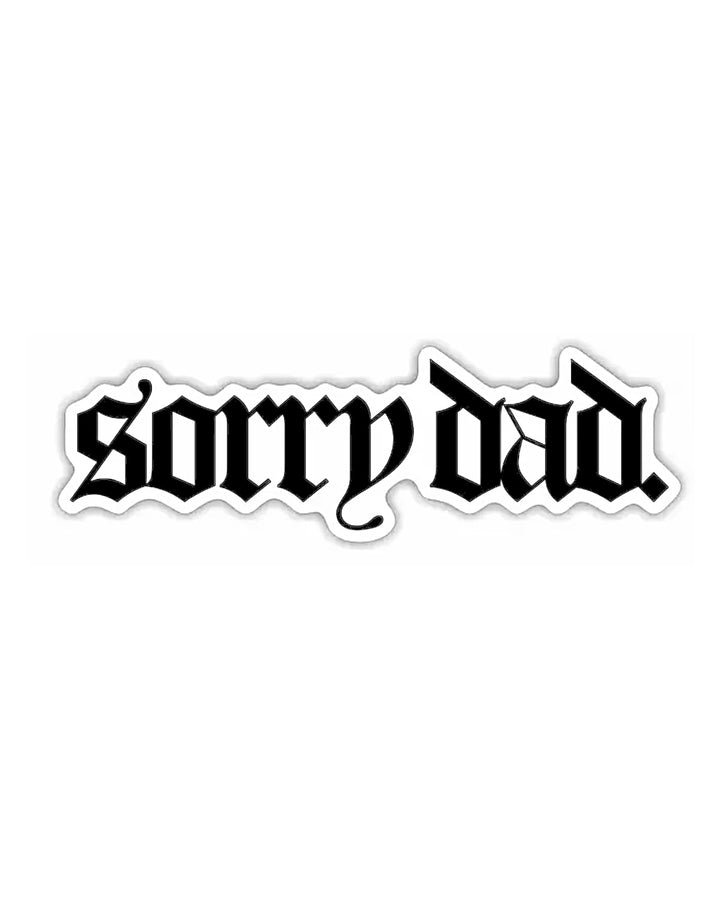 'Sorry Dad' Sticker