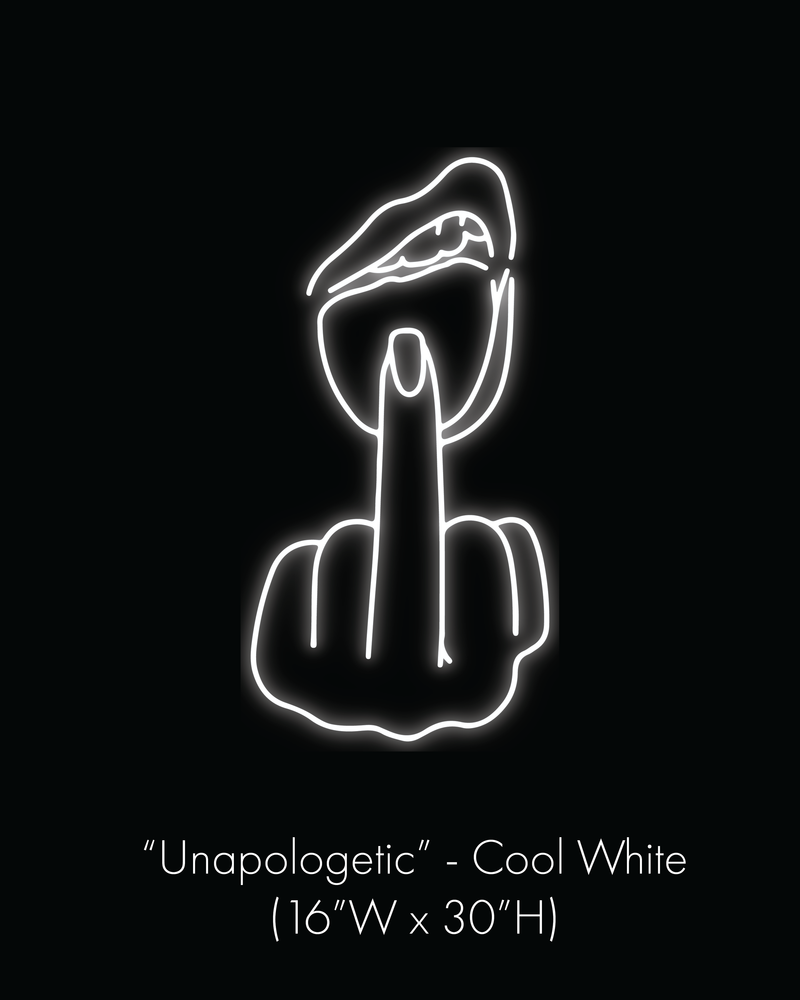 "Unapologetic" LED Sign